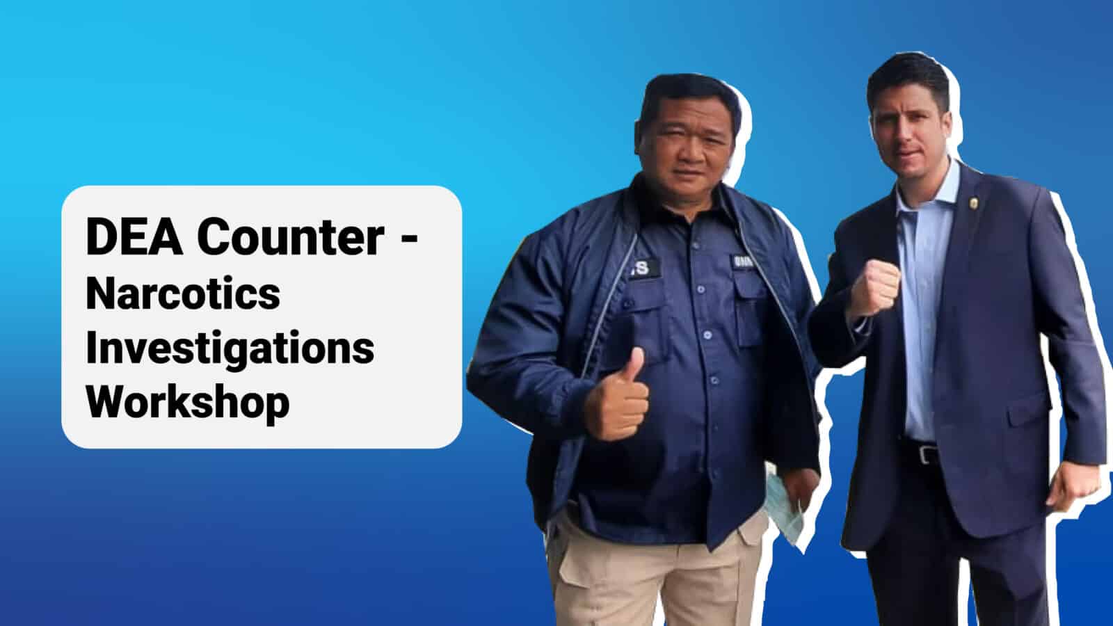 Pembukaan DEA Counter Narcotics Investigations Workshop Pembukaan DEA Counter Narcotics Investigations Workshop