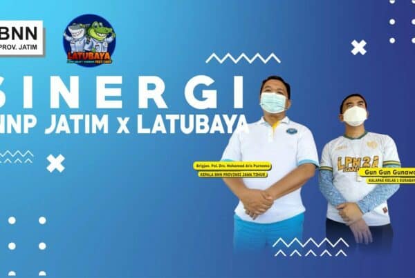 SINERGI BNNP JATIM X LATUBAYA SINERGI BNNP JATIM X LATUBAYA