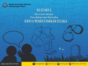 NYATANYA BERURUSAN DENGAN PENYALAHGUNAAN NARKOTIKA HANYA MENDATANGKAN CELAKA