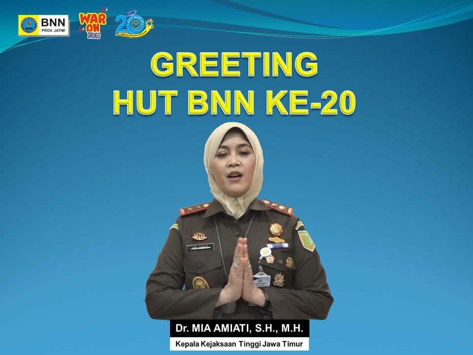 GREETING HUT BNN KE-20 KEPALA KEJAKSAAN TINGGI JATIM GREETING HUT BNN KE-20 KEPALA KEJAKSAAN TINGGI JATIM