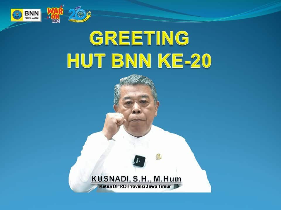 GREETING HUT BNN KE-20 KETUA DPRD PROV JATIM GREETING HUT BNN KE-20 KETUA DPRD PROV JATIM