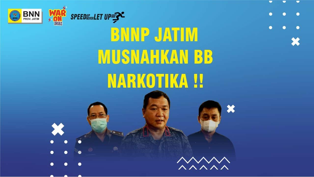 BNNP JATIM Musnahkan Barang Bukti Narkotika Desain Thumbnail Pemusnahan BB 2022