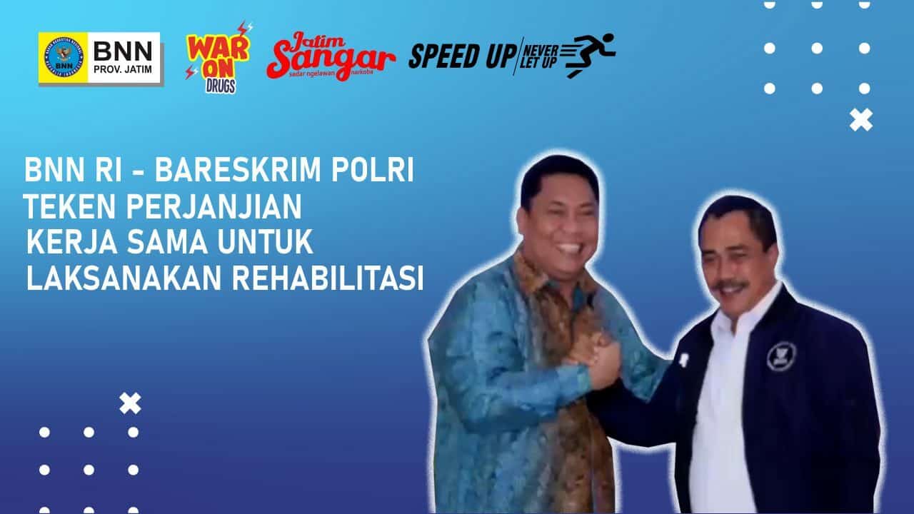 BNN RI Bersama Bareskrim Polri Teken Perjanjian Kerja Sama Untuk Laksanakan Rehabilitasi BNN RI-Bareskrim Polri Teken Perjanjian Kerja Sama Untuk Laksanakan Rehabilitasi