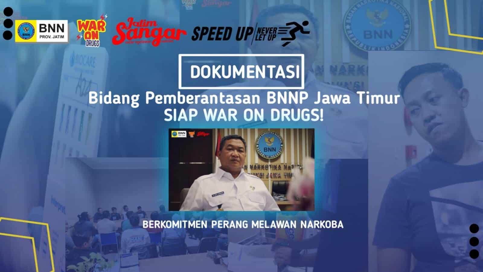 Bidang Pemberantasan BNNP Jawa Timur Siap War on Drugs! Bidang Pemberantasan BNNP Jawa Timur Siap War on Drugs!