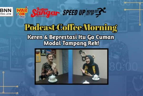 PODCAST COFFEE MORNING “KEREN DAN BERPRESTASI ITU GA CUMAN MODAL TAMPANG REK !”