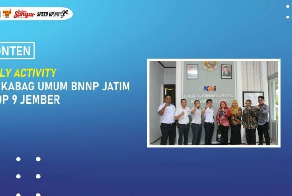 Daily Activity Plt. Kabag Umum BNNP JATIM DAOP 9 JEMBER