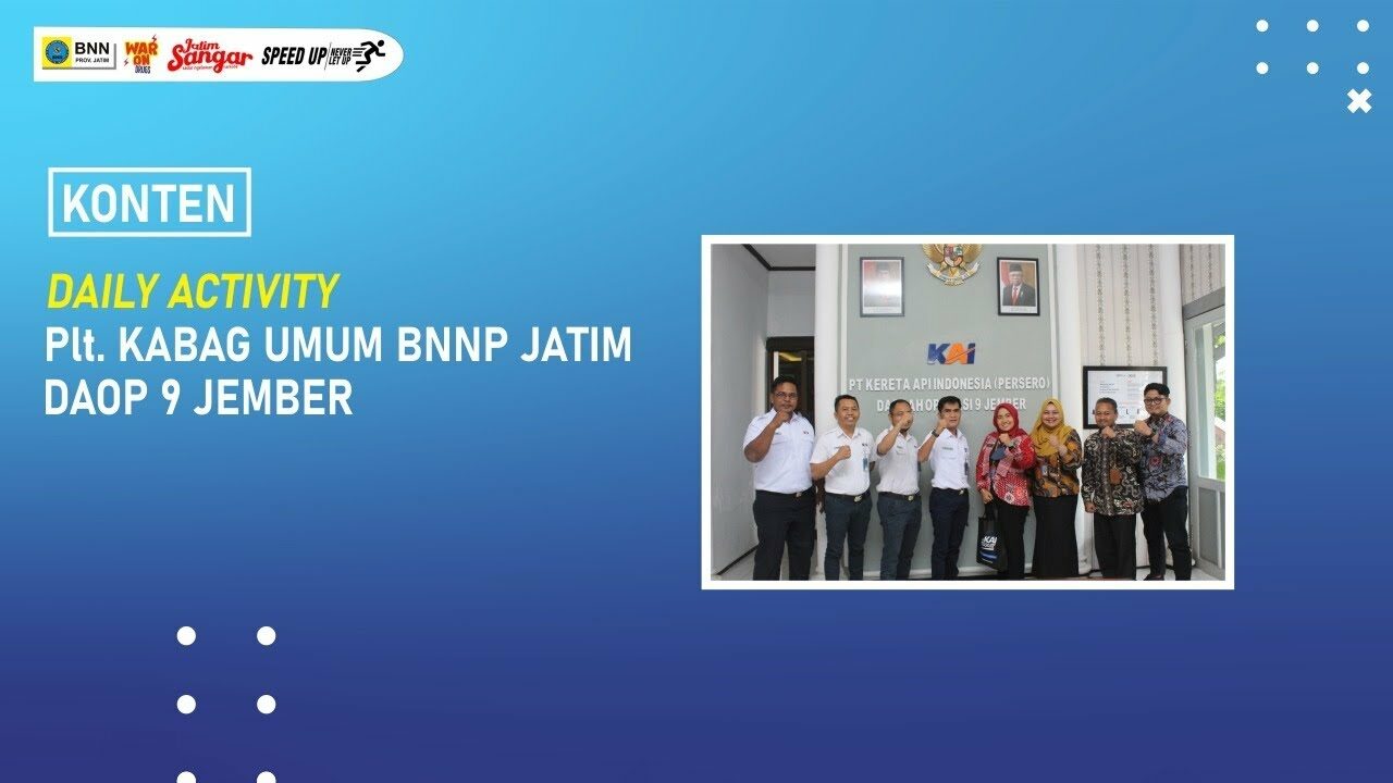 Daily Activity Plt. Kabag Umum BNNP JATIM DAOP 9 JEMBER Daily Activity Plt. Kabag Umum BNNP JATIM DAOP 9 JEMBER