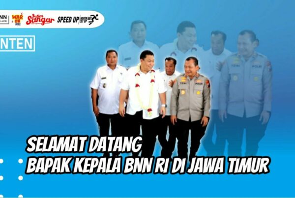 Selamat Datang Bapak Kepala BNN RI di Jawa Timur Selamat Datang Bapak Kepala BNN RI di Jawa Timur