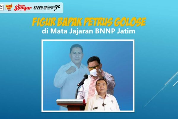 Figur Bapak Petrus Golose di Mata Jajaran BNNP JATIM FIGUR