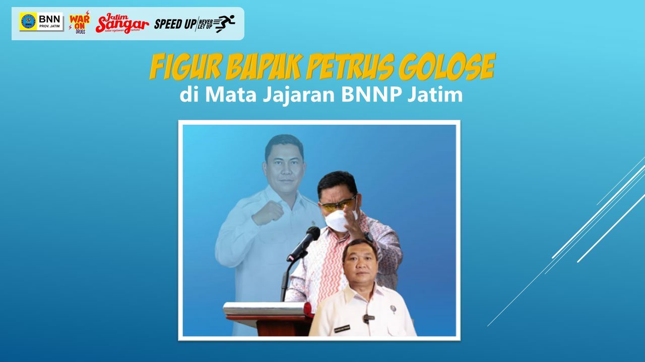 Figur Bapak Petrus Golose di Mata Jajaran BNNP JATIM FIGUR