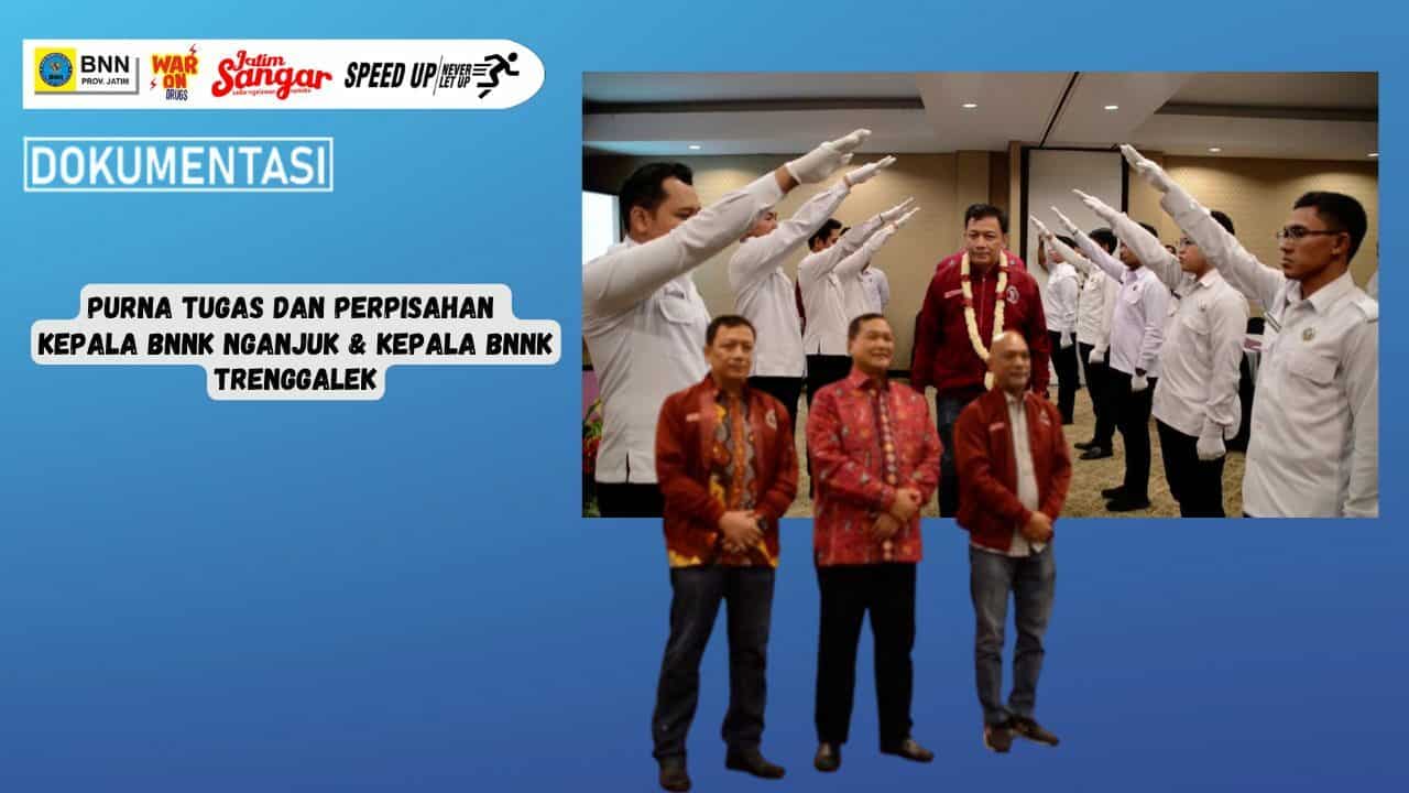Purna Tugas & Perpisahan Kepala BNN Kab. Nganjuk dan Kepala BNN Kab. Trenggalek Purna Tugas & Perpisahan Kepala BNN Kab. Nganjuk dan Kepala BNN Kab. Trenggalek