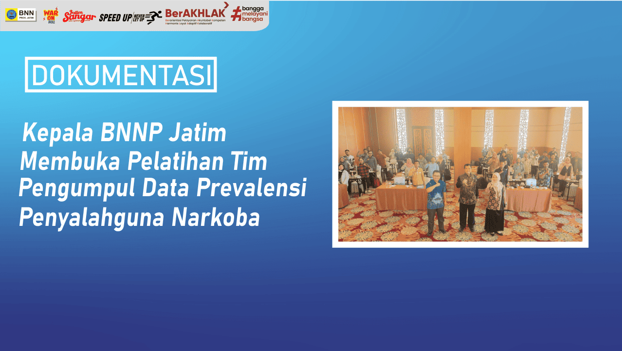 Kepala BNNP Jatim Membuka Pelatihan Tim Pengumpul Data Prevalensi Penyalahguna Narkoba Kepala BNNP Jatim Membuka Pelatihan Tim Pengumpul Data Prevalensi Penyalahguna Narkoba