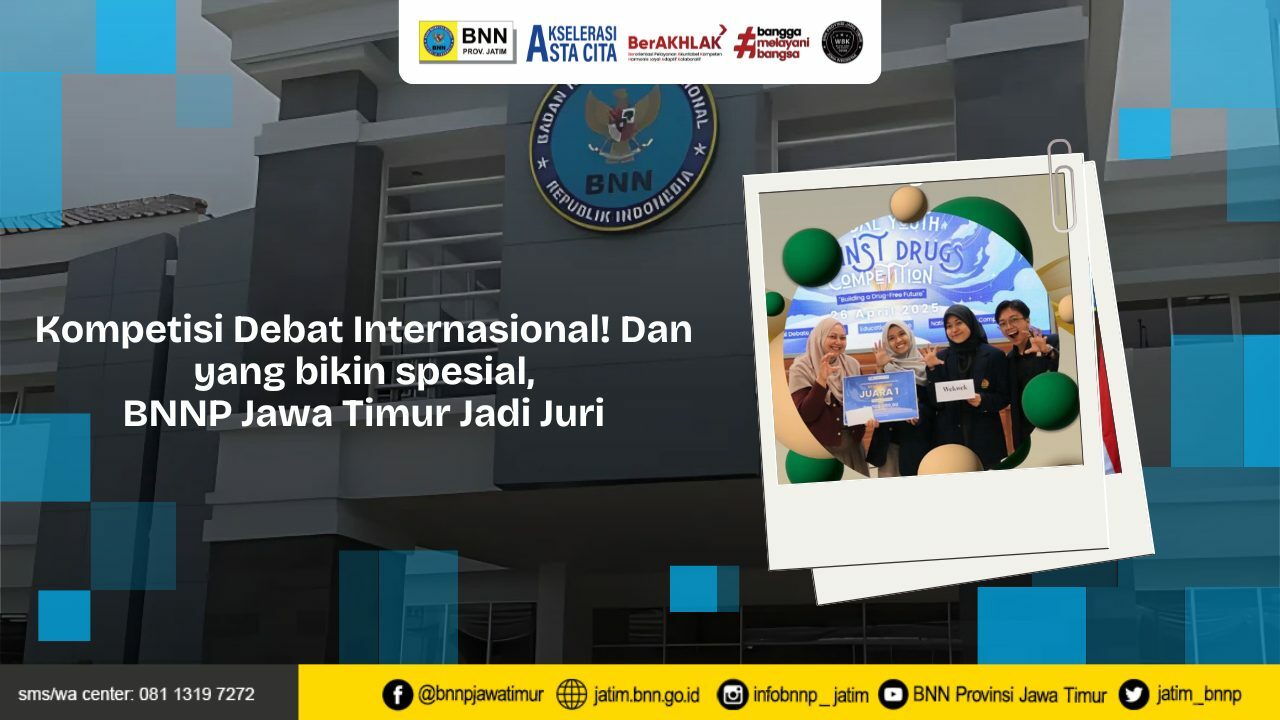 Kompetisi Debat Internasional! Dan yang bikin spesial, BNNP Jawa Timur Jadi Juri Copy of Template Youtube Thumbnail 11